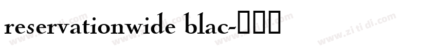 reservationwide blac字体转换